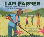 book I Am Farmer: Growing an Environmental Movement in Cameroon