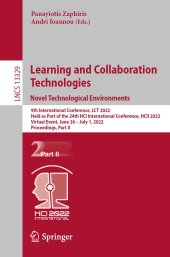 book Learning and Collaboration Technologies. Novel Technological Environments: 9th International Conference, LCT 2022 Held as Part of the 24th HCI International Conference, HCII 2022 Virtual Event, June 26 – July 1, 2022 Proceedings, Part II