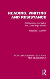 book Reading, Writing and Resistance: Adolescence and Labor in a Junior High School