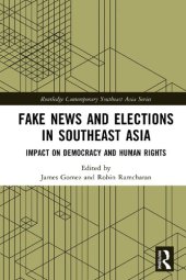 book Fake News and Elections in Southeast Asia: Impact on Democracy and Human Rights