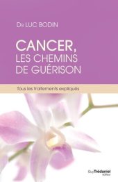 book Cancer, les chemins de guérison - Tous les traitements expliqués