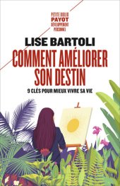 book Comment améliorer son destin: Neuf clés pour mieux vivre sa vie