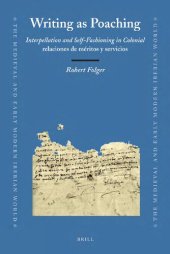 book Writing as Poaching: Interpellation and Self-Fashioning in Colonial "relaciones de méritos y servicios"