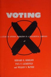 book Voting: A Study of Opinion Formation in a Presidential Campaign