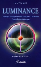 book Luminance: Principe d’intégration de la conscience à la matière – l'Avaël des Pléiades