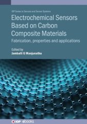 book Electrochemical Sensors Based on Carbon Composite Materials: Fabrication, Properties and Applications