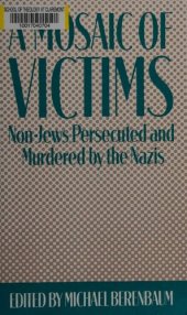 book A Mosaic of Victims: Non-Jews Persecuted and Murdered by the Nazis