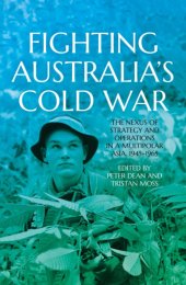 book Fighting Australia’s Cold War: The Nexus of Strategy and Operations in a Multipolar Asia, 1945–1965