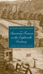 book The American Farmer in the Eighteenth Century: A Social and Cultural History