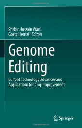 book Genome Editing: Current Technology Advances and Applications for Crop Improvement