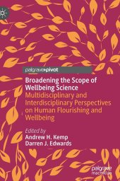 book Broadening the Scope of Wellbeing Science: Multidisciplinary and Interdisciplinary Perspectives on Human Flourishing and Wellbeing