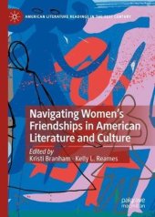 book Navigating Women’s Friendships in American Literature and Culture