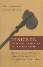 book Ninigret, Sachem of the Niantics and Narragansetts: Diplomacy, War, and the Balance of Power in Seventeenth-Century New England and Indian Country