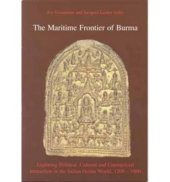 book The Maritime Frontier of Burma: Exploring Political, Cultural and Commercial Interaction in the Indian Ocean World, 1200-1800