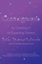 book Cosmogenesis: An Unveiling of the Expanding Universe