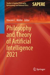 book Philosophy and Theory of Artificial Intelligence 2021