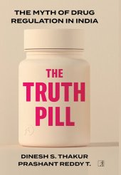 book The Truth Pill: the Myth of Drug Regulation in India