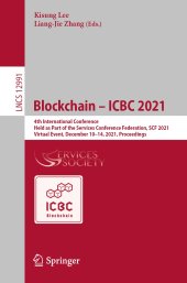 book Blockchain – ICBC 2021: 4th International Conference, Held as Part of the Services Conference Federation, SCF 2021, Virtual Event, December 10–14, 2021, Proceedings