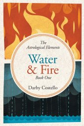 book Water and Fire: The Astrological Elements Book 1