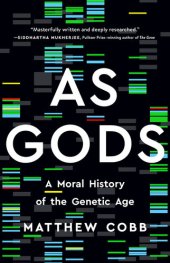 book As Gods: A Moral History of the Genetic Age