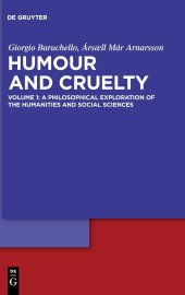 book Humour and Cruelty, Volume 1: A Philosophical Exploration of the Humanities and Social Sciences