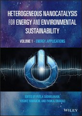 book Heterogeneous Nanocatalysis for Energy and Environmental Sustainability, Volume 1: Energy Applications