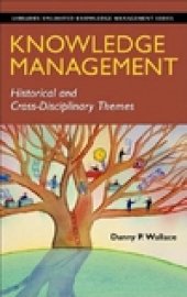 book Knowledge Management: Historical and Cross-Disciplinary Themes