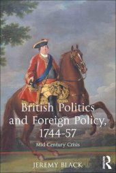 book British Politics and Foreign Policy, 1744-57: Mid-Century Crisis