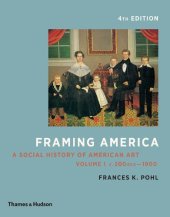 book Framing America: A Social History of American Art: Volumes 1 and 2 (Fourth Edition)