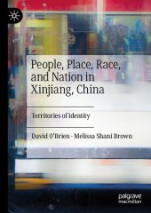 book People, Place, Race, and Nation in Xinjiang, China: Territories of Identity