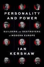 book Personality and Power - Builders and Destroyers of Modern Europe