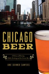 book Chicago Beer: A History of Brewing, Public Drinking and the Corner Bar