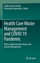 book Health Care Waste Management and COVID 19 Pandemic: Policy, Implementation Status and Vaccine Management