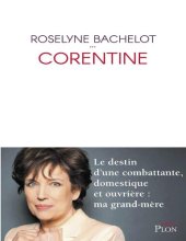 book Corentine. Le destin d'une combattante domestique et ouvrière... ma grand-mère