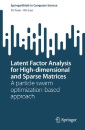 book Latent Factor Analysis for High-dimensional and Sparse Matrices: A particle swarm optimization-based approach