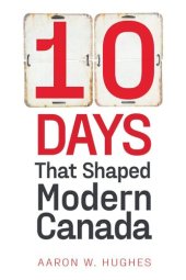 book 10 Days That Shaped Modern Canada