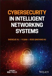 book Cybersecurity in Intelligent Networking Systems (IEEE Press)