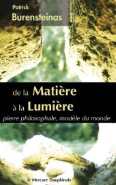 book De la Matière à la Lumière: pierre philosophale, modèle du monde