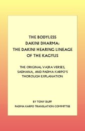 book The Bodyless Dakini Dharma: The Dakini Hearing Lineage of the Kagyus