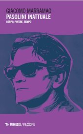 book Pasolini inattuale. Corpo, potere, tempo