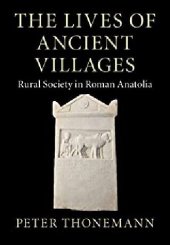 book The Lives of Ancient Villages: Rural Society in Roman Anatolia