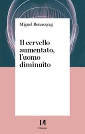 book Il cervello aumentato, l'uomo diminuito