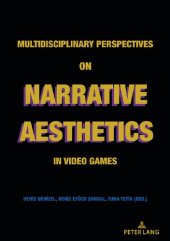 book Multidisciplinary Perspectives on Narrative Aesthetics in Video Games