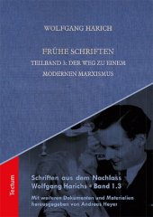 book Frühe Schriften: Teilband 3: Der Weg zu einem modernen Marxismus