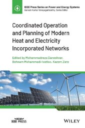 book Coordinated Operation and Planning of Modern Heat and Electricity Incorporated Networks