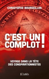 book C'est un complot ! Voyage dans la tête des conspirationnistes