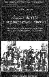 book Azione diretta e organizzazione operaia sindacalismo rivoluzionario e anarchismo tra la fine dell'Ottocento e il fascismo