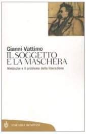 book Il soggetto e la maschera. Nietzsche e il problema della liberazione