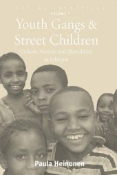 book Youth Gangs and Street Children: Culture, Nurture and Masculinity in Ethiopia