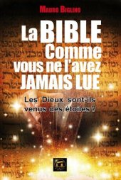 book La Bible comme vous ne l'avez jamais lue: Les Dieux sont-ils venus des étoiles ?